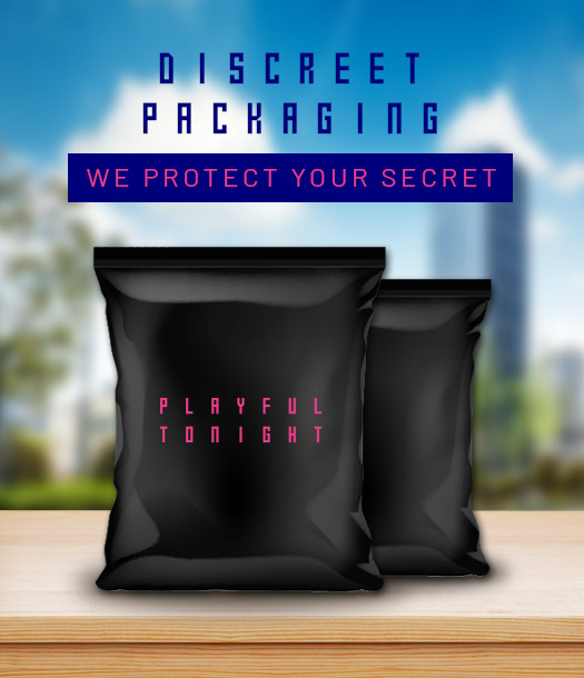 Discreet packaging - At Playful2Night, we respect every customer's privacy. The items will be packed properly and secretly, that ensures no one can look at the exterior of the packaged order and determine what's inside.